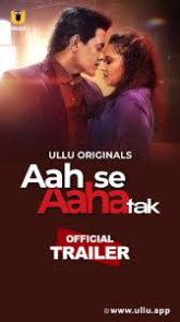 [18+] Aah Se Aaha Tak Part 1 (2024) S01 Hindi