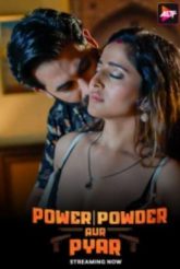 Power Powder Aur Pyar (2025) S01 Complete